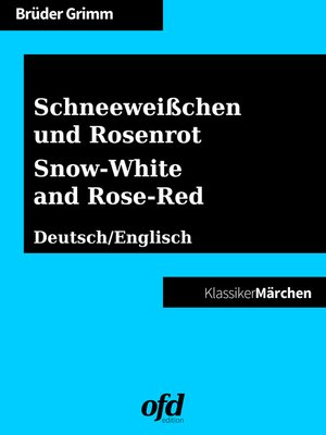 cover image of Schneeweißchen und Rosenrot – Snow-White and Rose-Red